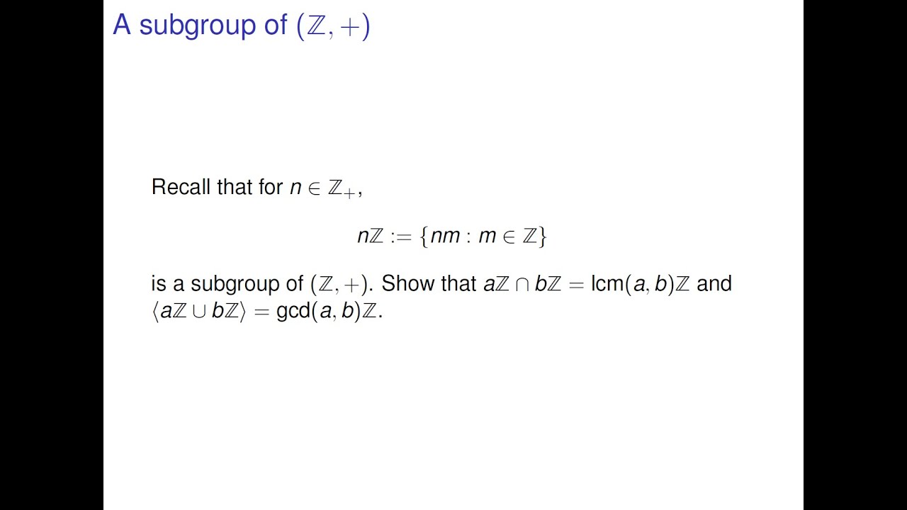 Algebra - the intersection of aZ, bZ = lcm(a,b)Z; the group generated by (aZ union bZ) = gcd(a,b)Z