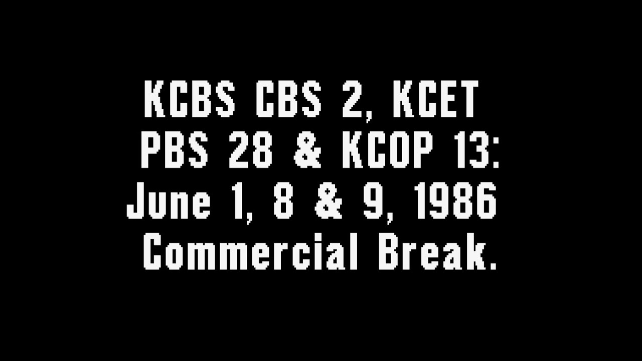 Kcet Cbs KCBS CBS 2, KCET PBS 28 & KCOP 13: June 1, 8 & 9, 1986 Commercial Break ...