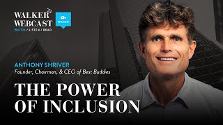 The Power of Inclusion with Anthony Shriver, Founder, Chairman, & CEO of Best Buddies