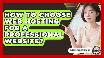 How To Choose Web Hosting For A Professional Website? - The Millennials Mindset
