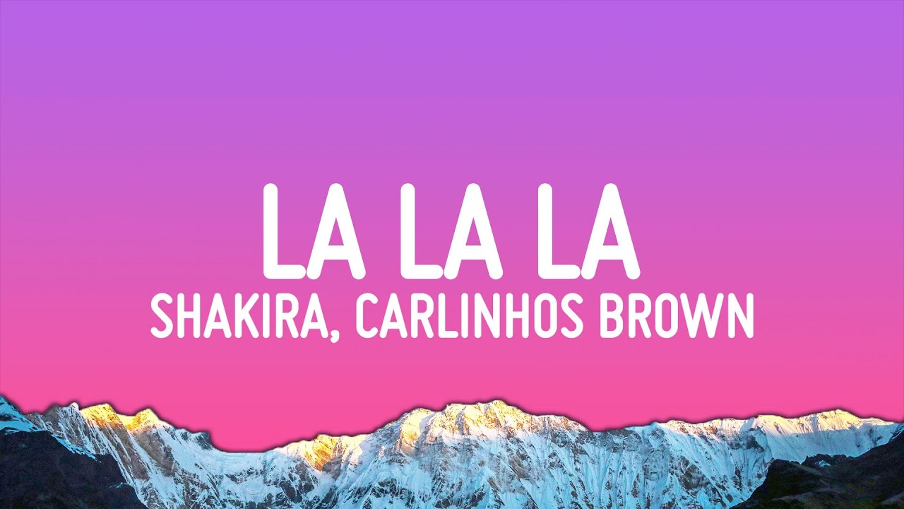 Shakira - La La La (World Cup Brazil 2014) ft. Carlinhos Brown (Lyrics) Shakira - La La La (World Cup Brazil 2014) ft. Carlinhos Brown (Lyrics)