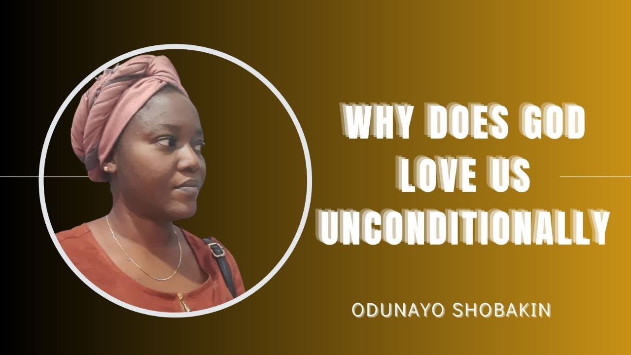 why-does-god-love-us-unconditionally-youtube