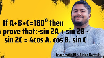 If A+B+C=180⁰ then prove that:- sin 2A + sin 2B - sin 2C = 4cos A. cos B. sin C
