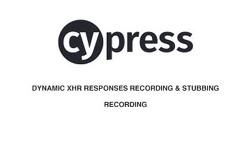 Dynamic XHR responses recording & stubbing with Cypress – Recording