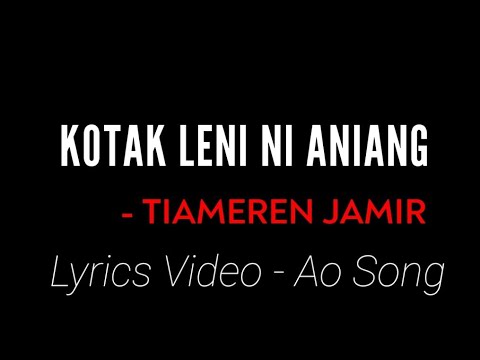 Kotak Leni Ni Aniang Tiameren JamirLyrics VideoAo gospel song