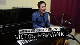 Víctor Hervank | Ahora Me Siento Mejor