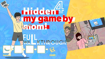 Hidden My Game By Mom 4 | Fast and Full Walkthrough | Let