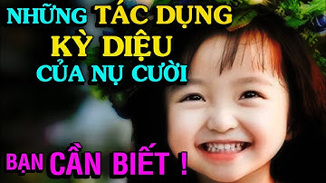 NHỮNG TÁC DỤNG KỲ DIỆU của nụ cười, nhất định BẠN CẦN BIẾT - Thiền Đạo