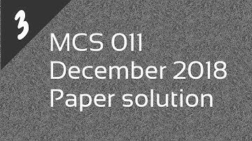 IGNOU MCA MCS 011 December 2018 solved question paper || PART 3