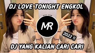 DJ Mengkane Love Tonight Engkol X Cinta Malam Ini Viral Fyp TikTok Terbaru 2022