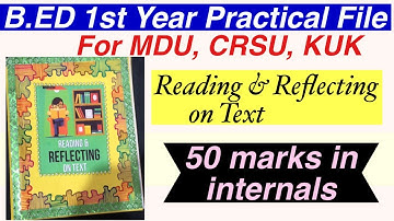 Reading and Reflecting on Text ( B.ED 1st Year Practical File) MDU,CRSU, KUK