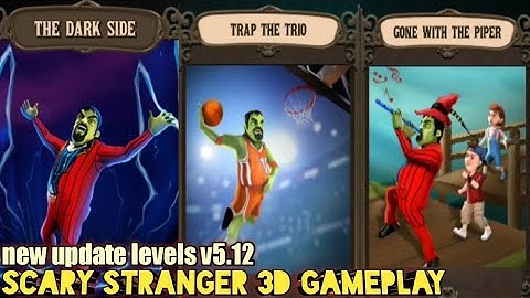 scary stranger 3d trap the trio & gone with the piper new update v 5.12 gameplay video