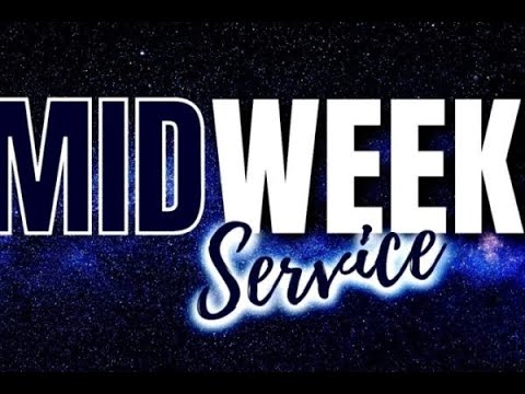 MID-WEEK SERVICE - YouTube