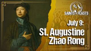 July 9: St. Augustine Zhao Rong & Companions, Martyrs