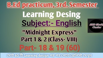 B.Ed 3rd semister English learning design | English practicum |  Midnight Express Part 1 & 2 (VIII)