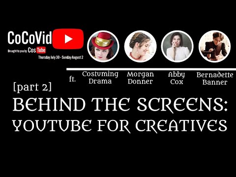 Behind the Screens: YouTubing for Creatives | ft. Morgan Donner, Costuming Drama, Abby Cox - Behind the Screens: YouTubing for Creatives | ft. Morgan Donner, Costuming Drama, Abby Cox