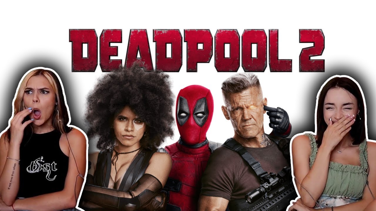 DEADPOOL 2 (2018) MOVIE REACTION