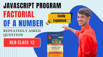 JavaScript Program to Calculate Factorial of a Given Number || NEB Class 12 Computer | Imp. Question
