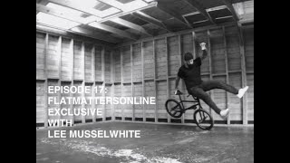 Episode 17 Flatmattersonline Exclusive With Lee Musselwhite