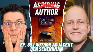You Are an Author (ft  Ben Schenkman) | Episode 85