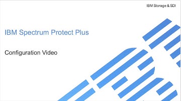 Configuration of IBM Spectrum Protect Plus  - Demo