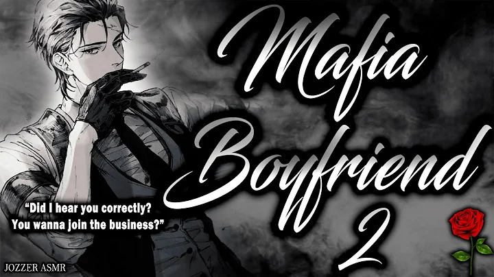Mafia Boyfriend Joining The Business [Part 2] [ASMR] [Roleplay] [Audio Story] [M4F]