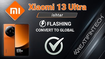 Xiaomi 13 Ultra (ishtar) Flashing China Convert to Global Without Unlock Bootloader, Support Update✅