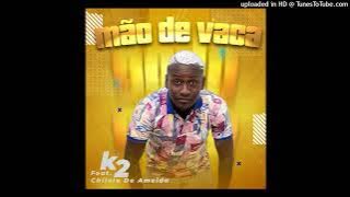 K2 ft Chilola De Almeida - Mão De Vaca (Official Audio)