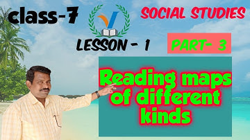 #7th CLASS SOCIAL STUDIES# (DAY 3) LESSON 1 Reading Maps Of Different Kinds (Part 3)