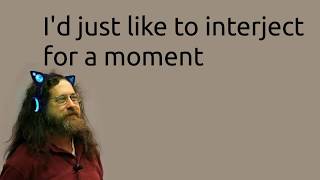 Id Just Like To Interject For A Moment Uwu