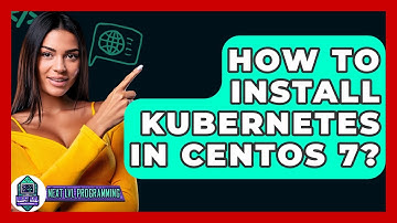 How To Install Kubernetes In Centos 7? - Next LVL Programming