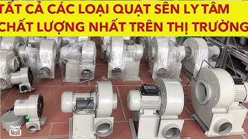 TẤT CẢ CÁC LOẠI QUẠT SÊN LY TÂM BÁN CHẠY VÀ TỐT NHẤT TRÊN THỊ TRƯỜNG. 40-200-370-750W .0986.196.194