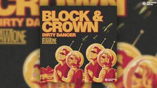 Block & Crown - Dirty Dancer Resimi