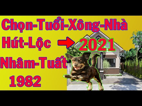 Video Chọn Tuổi Xông Đất Xông Nhà Đầu Năm Mới 2021 Cho Gia... - youtube