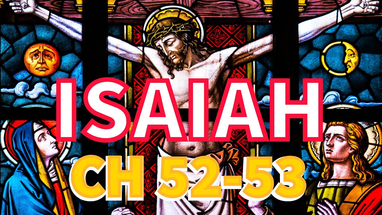 The Book of Isaiah! Ch 52:53: Read the Bible with me! - YouTube