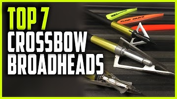 Best Crossbow Broadheads 2023 | Top 7 Broadheads for Crossbow