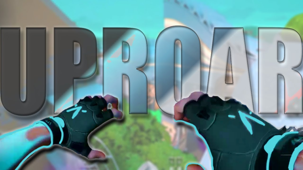 UPROAR (Valorant Montage) YouTube