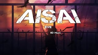 Eve - Aisai 8D Music Lyrics Terjemahan