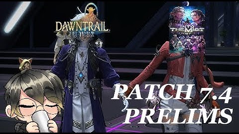 7.4 Preliminary Patch Notes Are Here! (Overview)