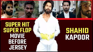 Shahid Kapoor Movies Before Jersey Which Became Super Hit &amp; Super Flop