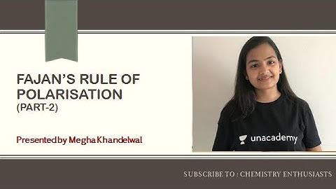 Fajan’s rule of Polarisation (part-2)