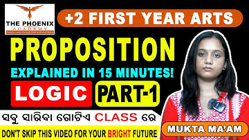 Proposition in Logic Explained in 15 Minutes! | +2 Logic Must Watch!
