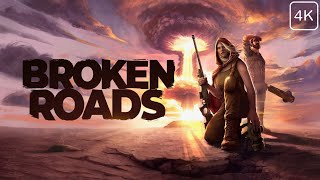 BROKEN ROADS Gameplay [4K 60FPS] No Commentary