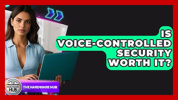 Is Voice-controlled Security Worth It? - The Hardware Hub