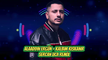 Alaaddin Ergün - Kalbim Kıskanır (Sercan Uca Remix)