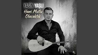 Hani Mutlu Olacaktık
