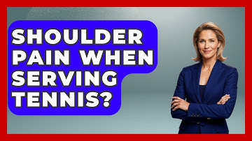 Shoulder Pain When Serving Tennis? - The Racket Xpert