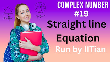 Equation Of Straight Line And Its Slope || Complex Number Video Lecture || IIT JEE 2024