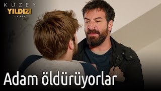 Kuzey Yıldızı İlk Aşk 12. Bölüm - Adam Öldürüyorlar