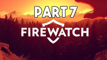 Firewatch Walkthrough Part 7 [No Commentary]